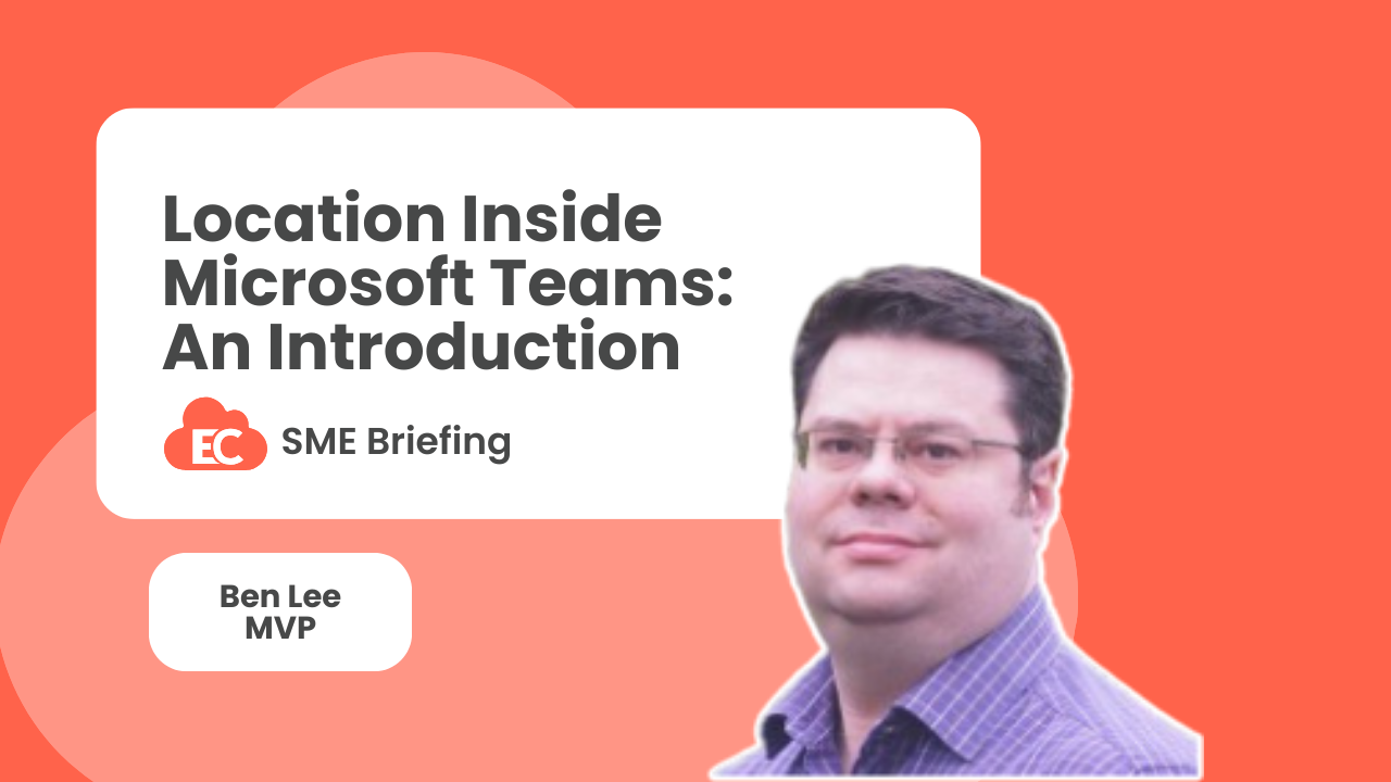 Location Inside Microsoft Teams - An Introduction
