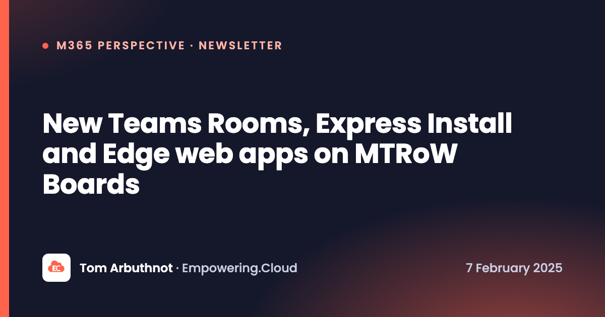 New Teams Rooms, Express Install and Edge web apps on MTRoW Boards