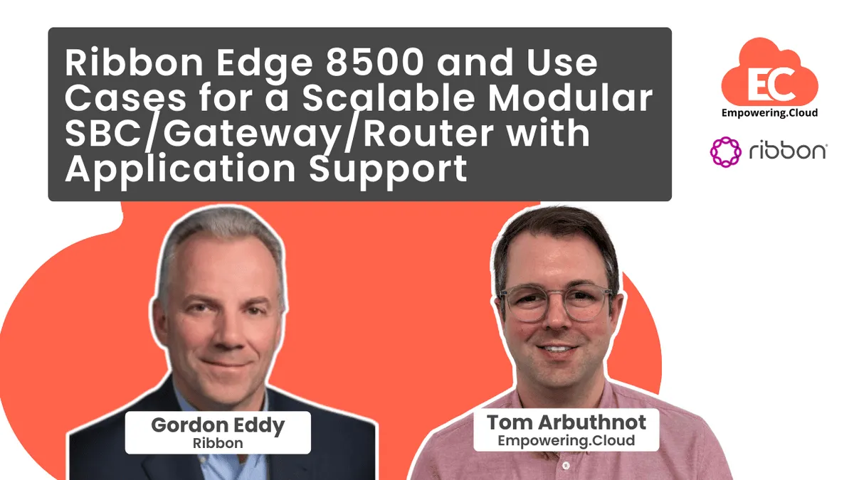 Ribbon Edge 8500 & Use Cases for a Scalable Modular SBC/Gateway/Router with Application Support