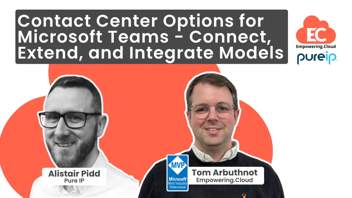 Contact Center Options for Microsoft Teams - Native vs Connect vs Extend vs Unify