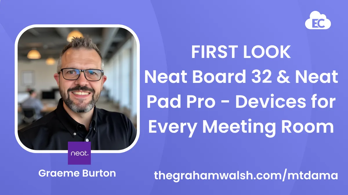 FIRST LOOK: Neat Board 32 & Neat Pad Pro - Devices for Every Meeting Room