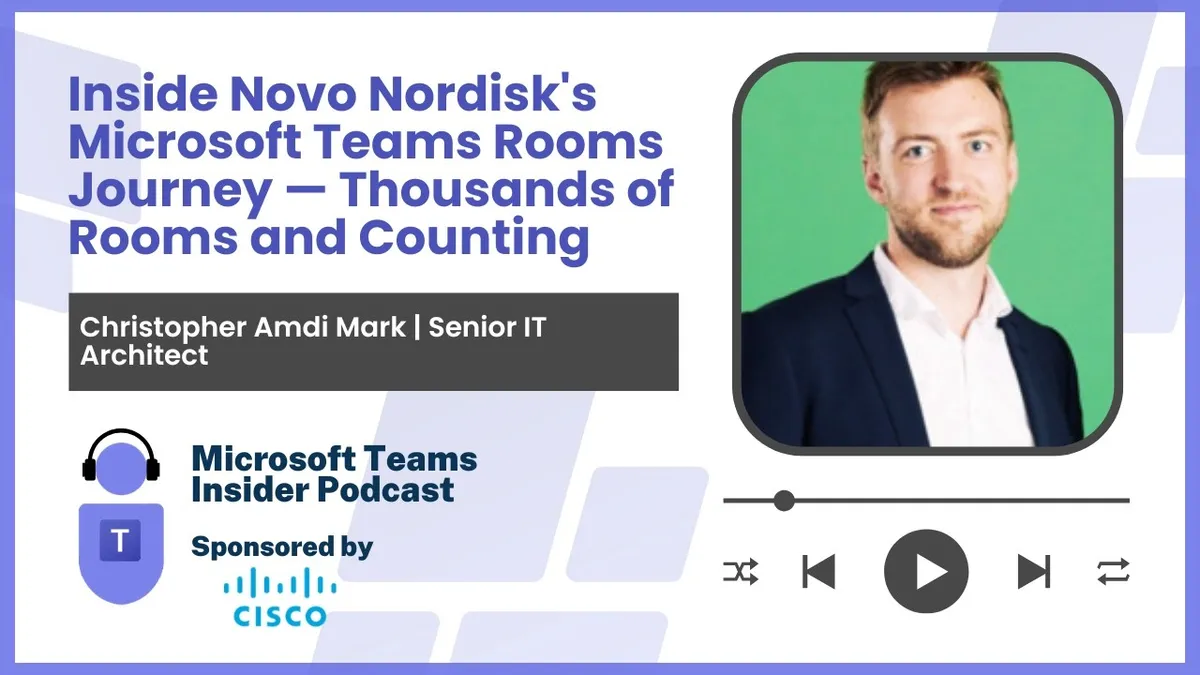 Inside Novo Nordisk's Microsoft Teams Rooms Journey — Thousands of Rooms and Counting