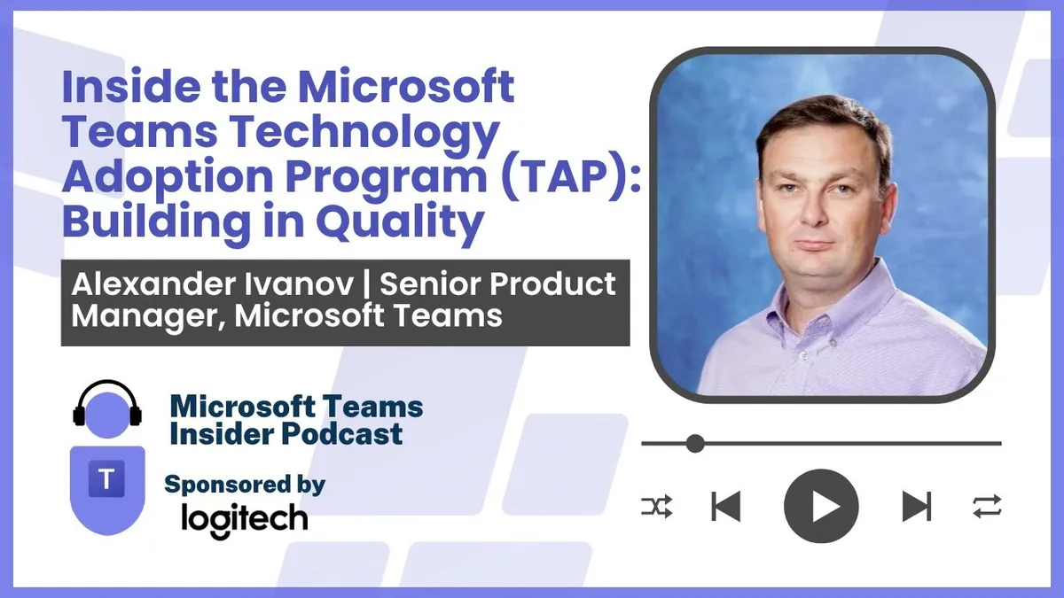 Inside the Microsoft Teams Technology Adoption Program (TAP) - Building in Quality