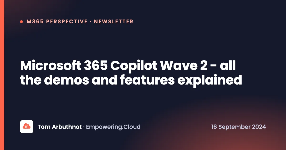 Microsoft 365 Copilot Wave 2 - all the demos and features explained