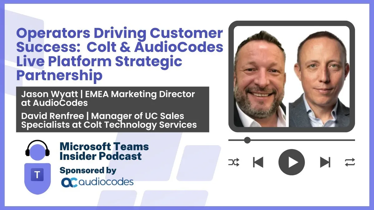 Operators Driving Customer Success - Colt and AudioCodes Live Platform strategic partnership