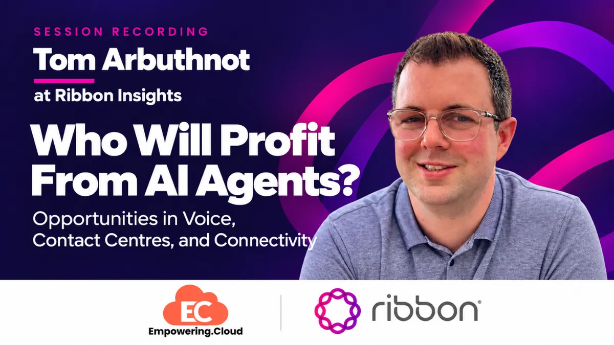 Who Will Profit From AI Agents and Voice Agents? Tom Arbuthnot’s Talk at Ribbon INSIGHTS London