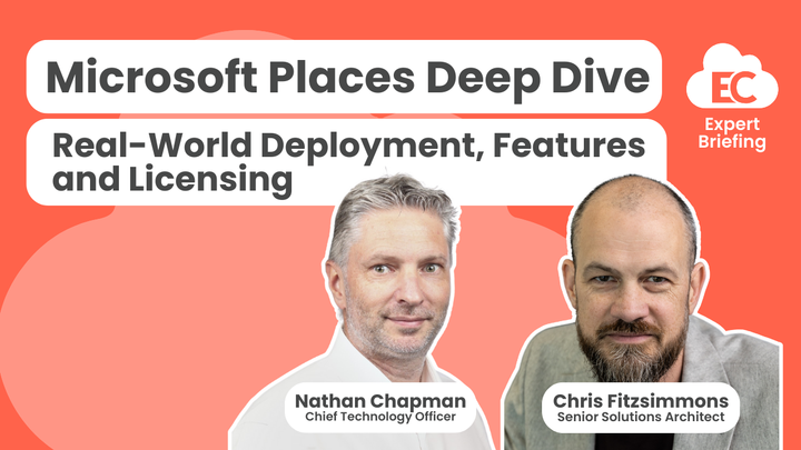Microsoft Places Deep Dive - Real-World Deployment, Features and Licensing