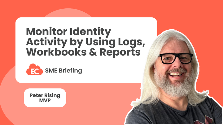 Monitor Identity Activity by using Logs, Workbooks and Reports