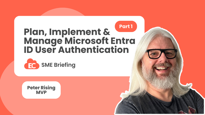 Plan, Implement and Manage Microsoft Entra ID user authentication Part 1