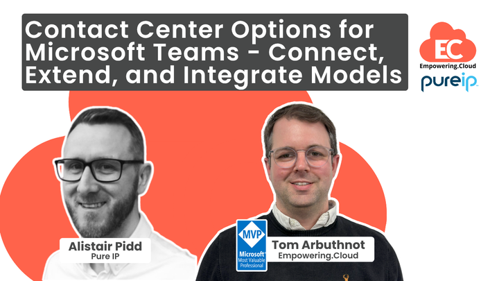 Contact Center Options for Microsoft Teams - Native vs Connect vs Extend vs Unify