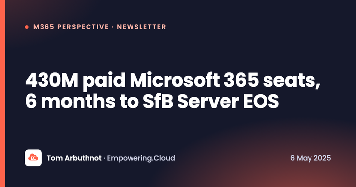 430M paid Microsoft 365 seats, 6 months to SfB Server EOS