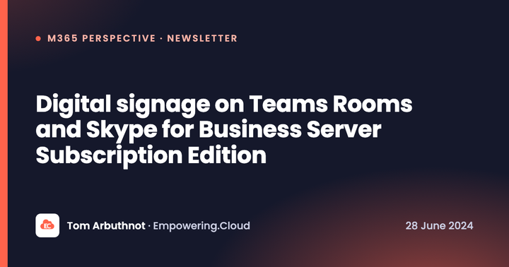 ​Digital signage​ on Teams Rooms and Skype for Business Server Subscription Edition​