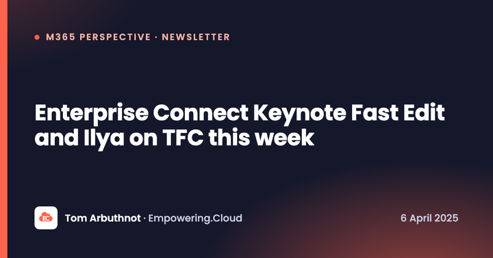 Enterprise Connect Keynote Fast Edit and Ilya on TFC this week