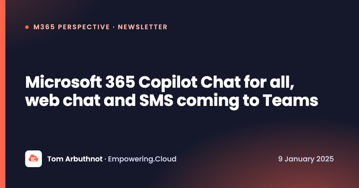 Microsoft 365 Copilot Chat for all, web chat and SMS coming to Teams
