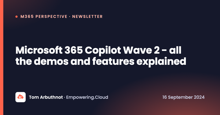 Microsoft 365 Copilot Wave 2 - all the demos and features explained