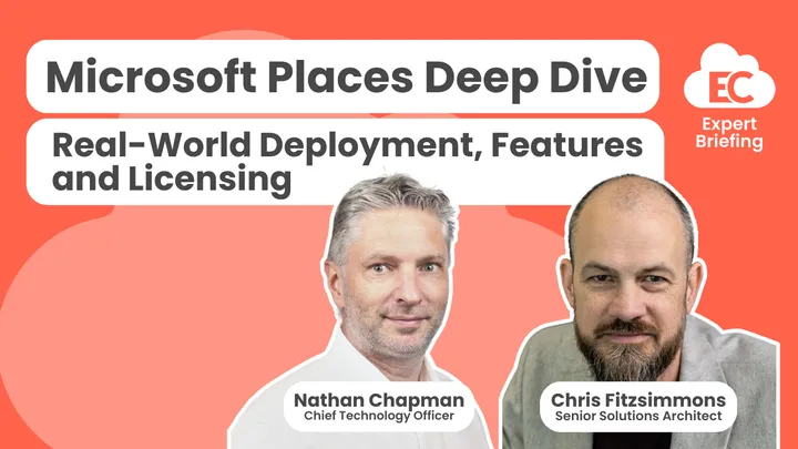 Microsoft Places Deep Dive - Real-World Deployment, Features and Licensing
