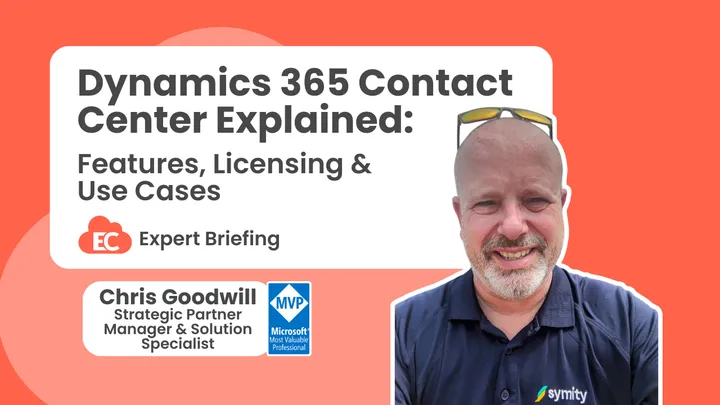 Dynamics 365 Contact Center Explained: Features, Licensing and Use Cases