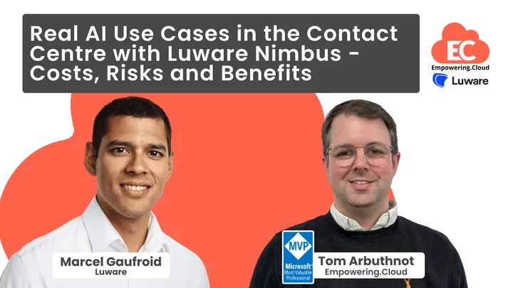 Real AI Use Cases in the Contact Centre with Luware Nimbus - Costs, Risks and Benefits