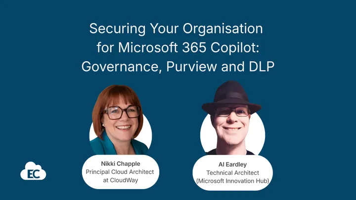 Securing Your Organisation for Microsoft 365 Copilot: Governance, Purview and DLP