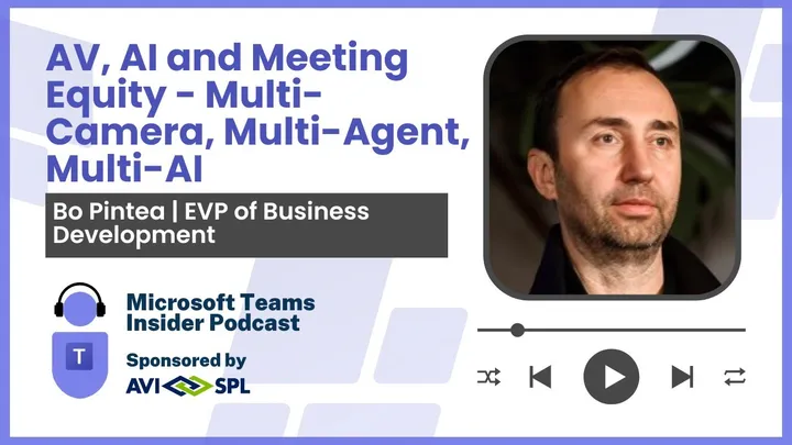 AV, AI and Meeting Equity - Multi-Camera, Multi-Agent, Multi-AI with Bo Pintea