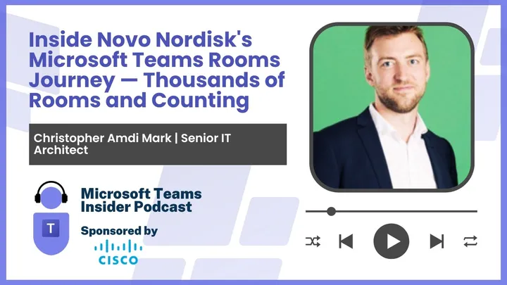Inside Novo Nordisk's Microsoft Teams Rooms Journey — Thousands of Rooms and Counting