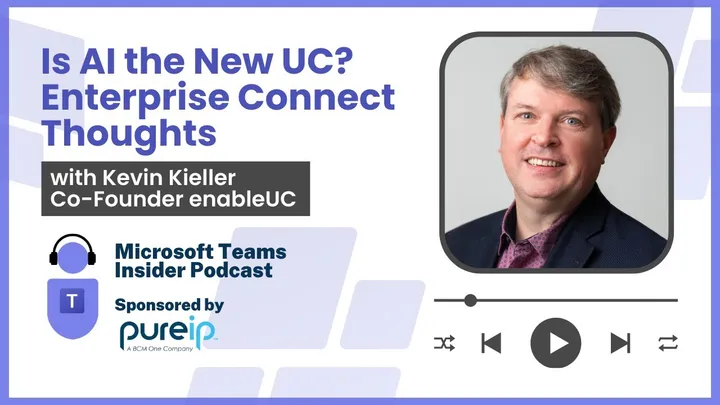 Is AI the new UC? Enterprise Connect thoughts with Kevin Kieller