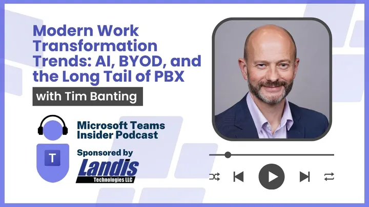 Modern Work Transformation Trends: AI, BYOD, and the Long Tail of PBX with Tim Banting