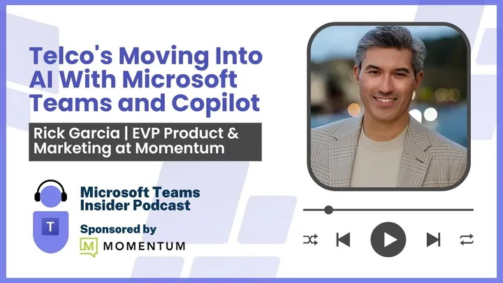 Telcos Moving Into AI With Microsoft Teams and Copilot With Rick Garcia