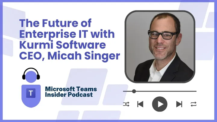 The Future of Enterprise IT with Kurmi Software CEO, Micah Singer