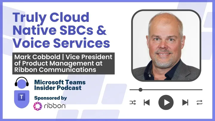 Truly Cloud Native SBCs and voice services with Mark Cobbold at Ribbon