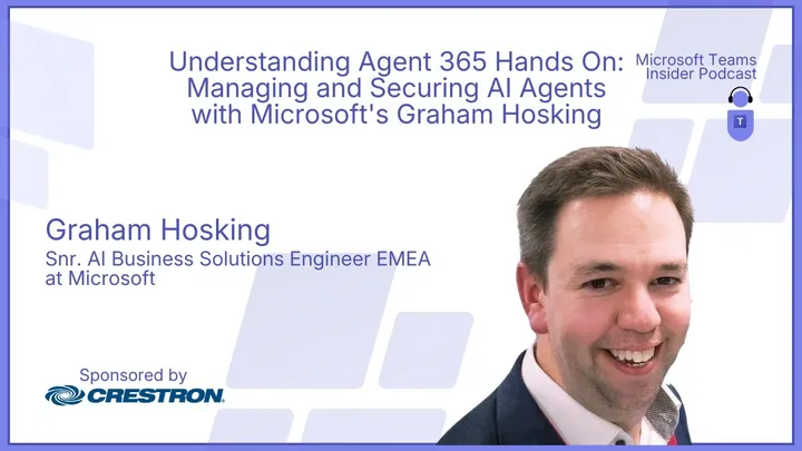 Understanding Agent 365 Hands On: Managing and Securing AI Agents with Microsoft's Graham Hosking
